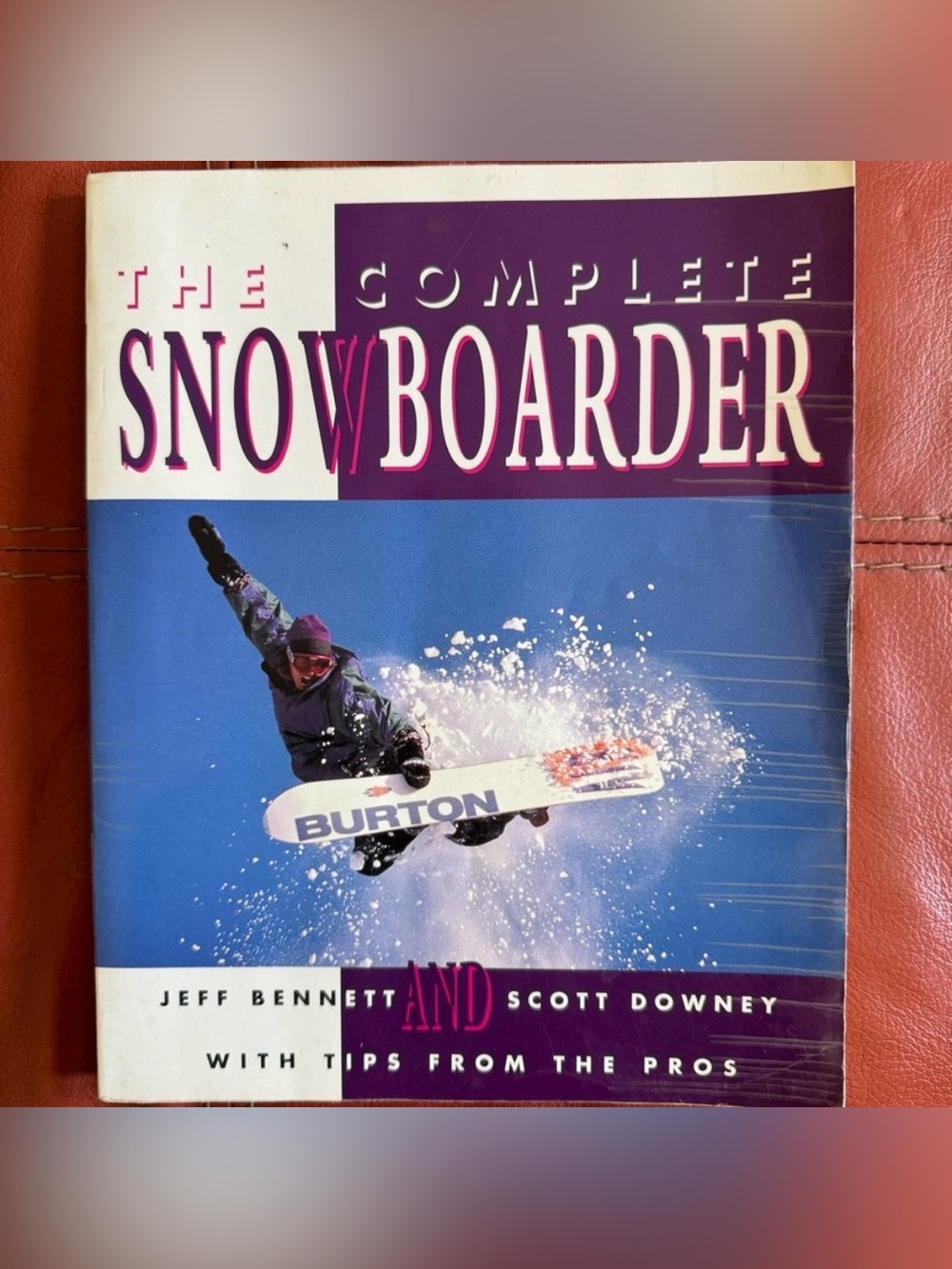 The Complete Snowboarder by Jeff Bennett & Scott Downey